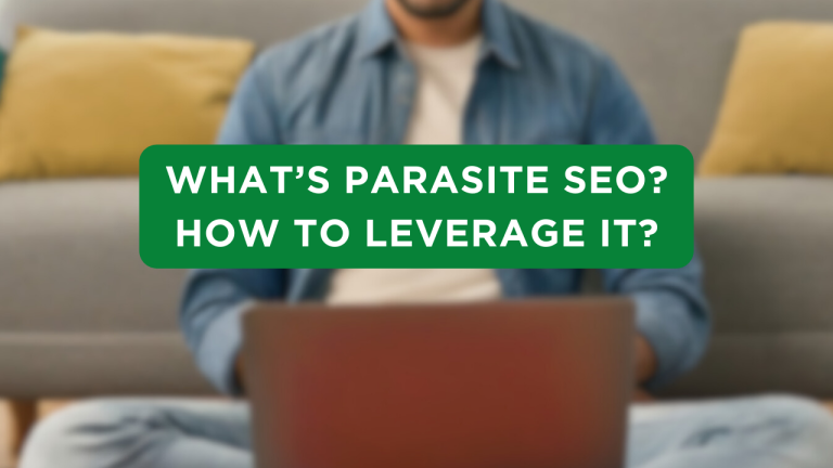 What’s Parasite SEO? How to leverage it?