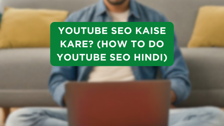 YouTube SEO Kaise Kare? (How To Do YouTube SEO Hindi)
