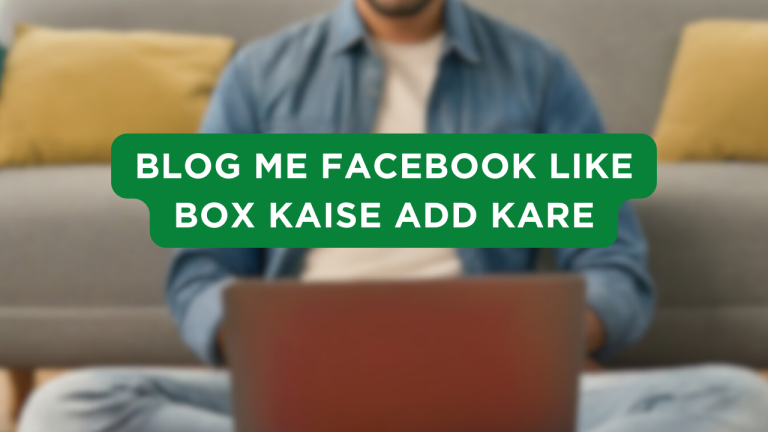 Blog Me Facebook Like Box Kaise Add Kare