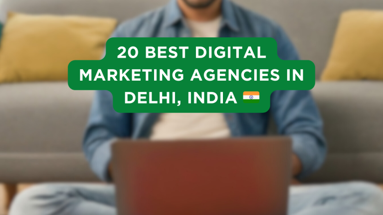 20 Best Digital Marketing Agencies in Delhi, India 🇮🇳