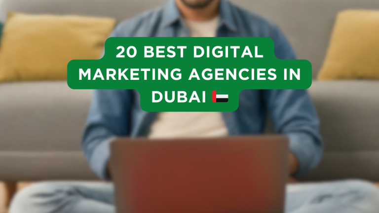 20 Best Digital Marketing Agencies in Dubai 🇦🇪